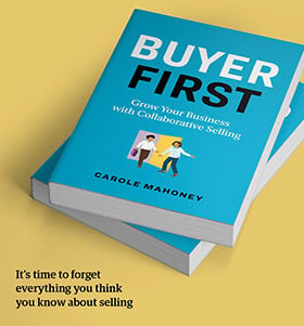 Buyer First: Grow Your Business with Collaborative Selling