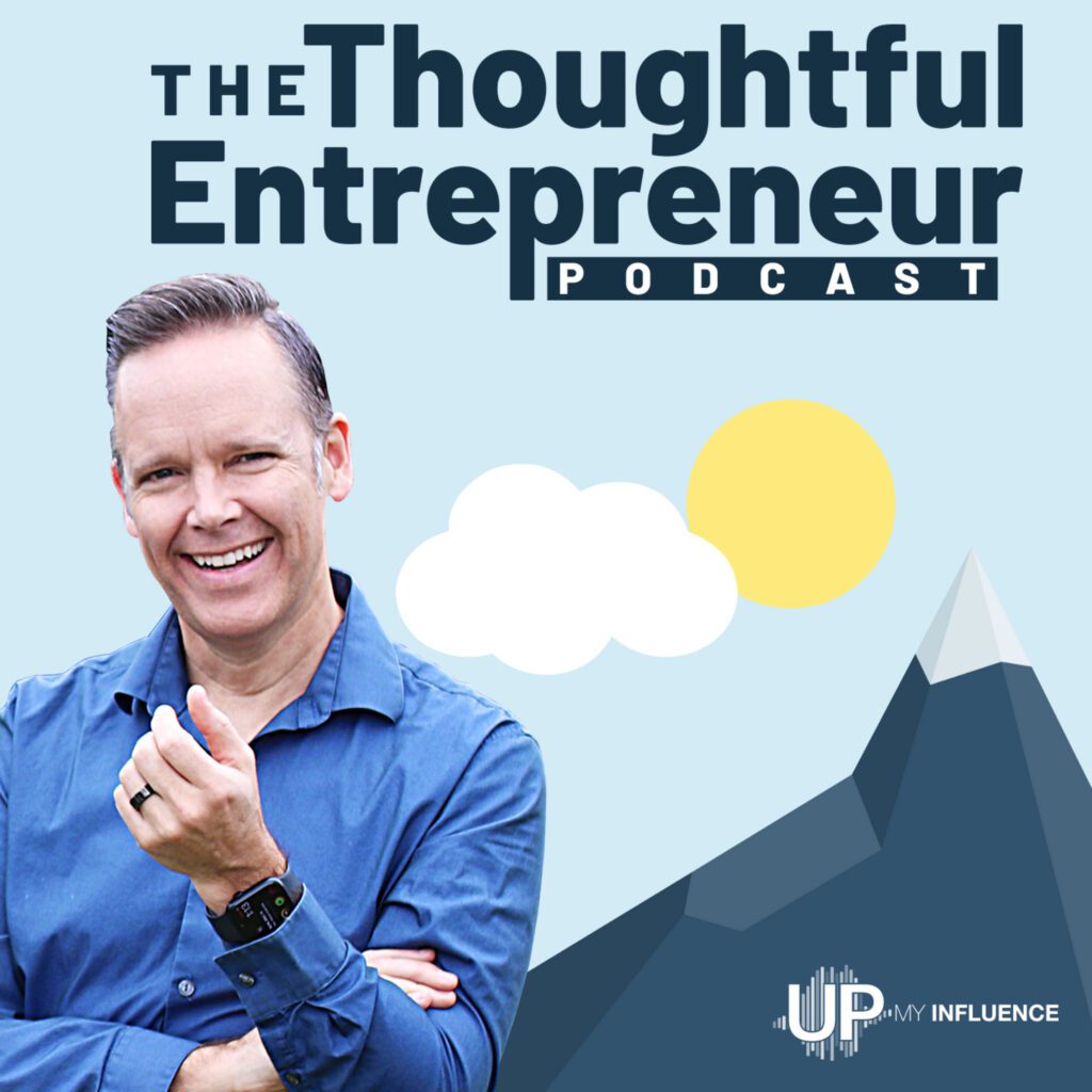 The Thoughtful Entrepreneur Podcast